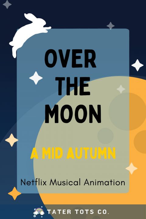 Over The Moon A mid Autumn Netflix Musical Animation