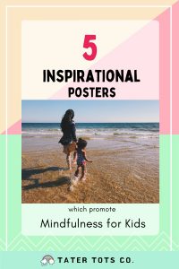 5 Inspirational Posters which Promote Mindfulness for kids