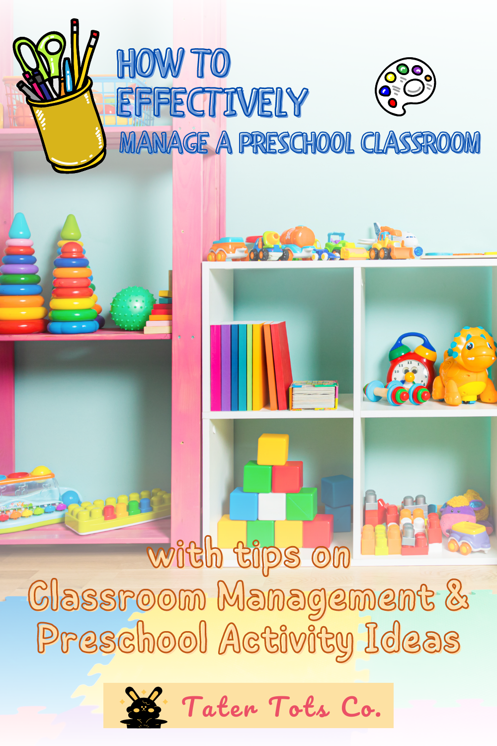 From Chaos to Calm Effective Classroom Management Tips for Preschool Teachers 001